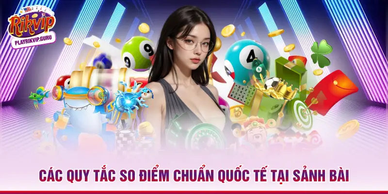 Blackjack Rikvip – Hành Trình Chinh Phục Số 21 Huyền Thoại Các quy tắc so điểm chuẩn quốc tế tại sảnh bài