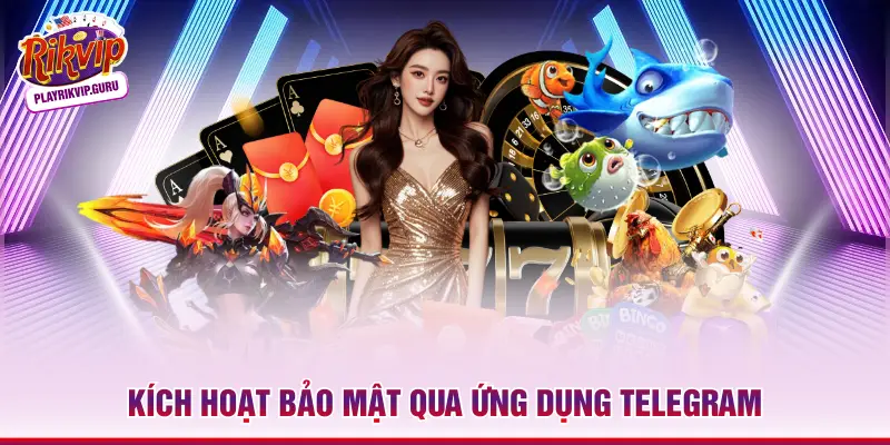 3 Bước Hướng Dẫn Đổi Mật Khẩu Rikvip Chuẩn Xác Nhất Kích hoạt bảo mật qua ứng dụng Telegram