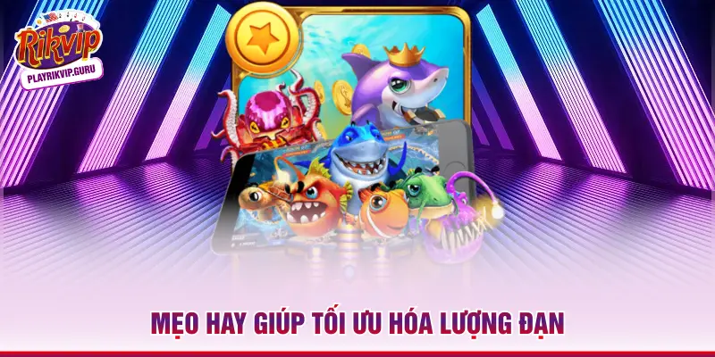 Tam Tiên Bắn Cá – Khám Phá Đại Dương Rikvip Và Rước Lộc 2026 Mẹo hay giúp tối ưu hóa lượng đạn