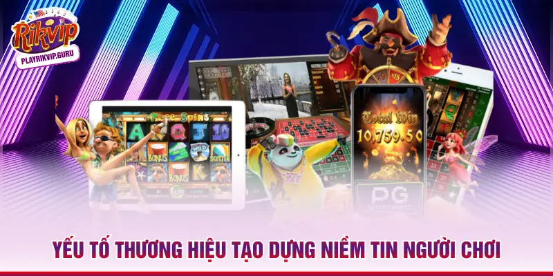 Jackpot Rikvip - Game Nổ Hũ Có Quỹ Thưởng Top 1 Thị Trường Yếu tố thương hiệu tạo dựng niềm tin người chơi