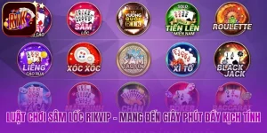 luat choi sam loc rikvip mang den giay phut day kich tinh
